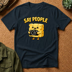 Say People T-Shirt