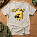 Say People T-Shirt