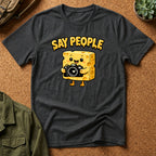 Say People T-Shirt