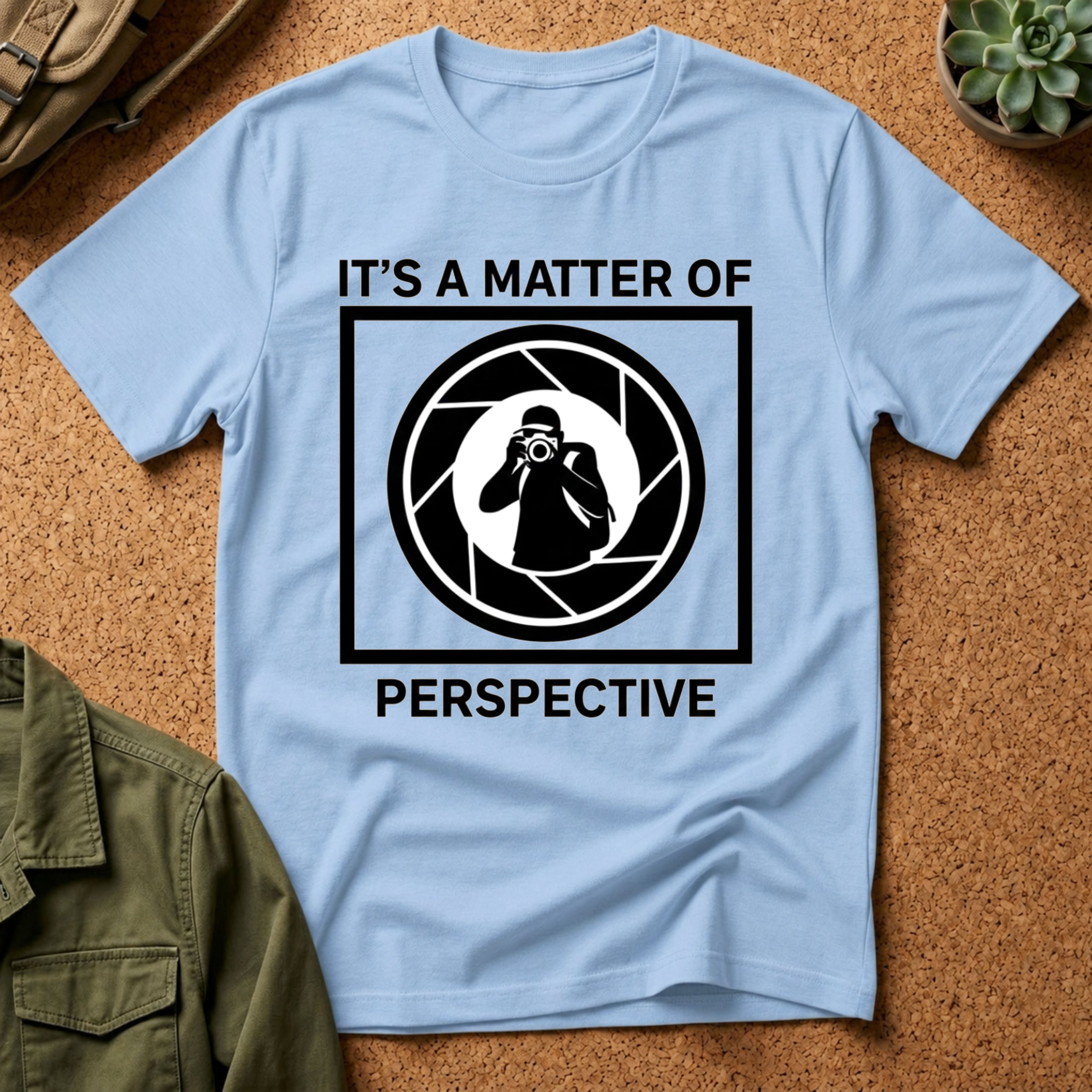 It's a Matter of Perspective T-Shirt