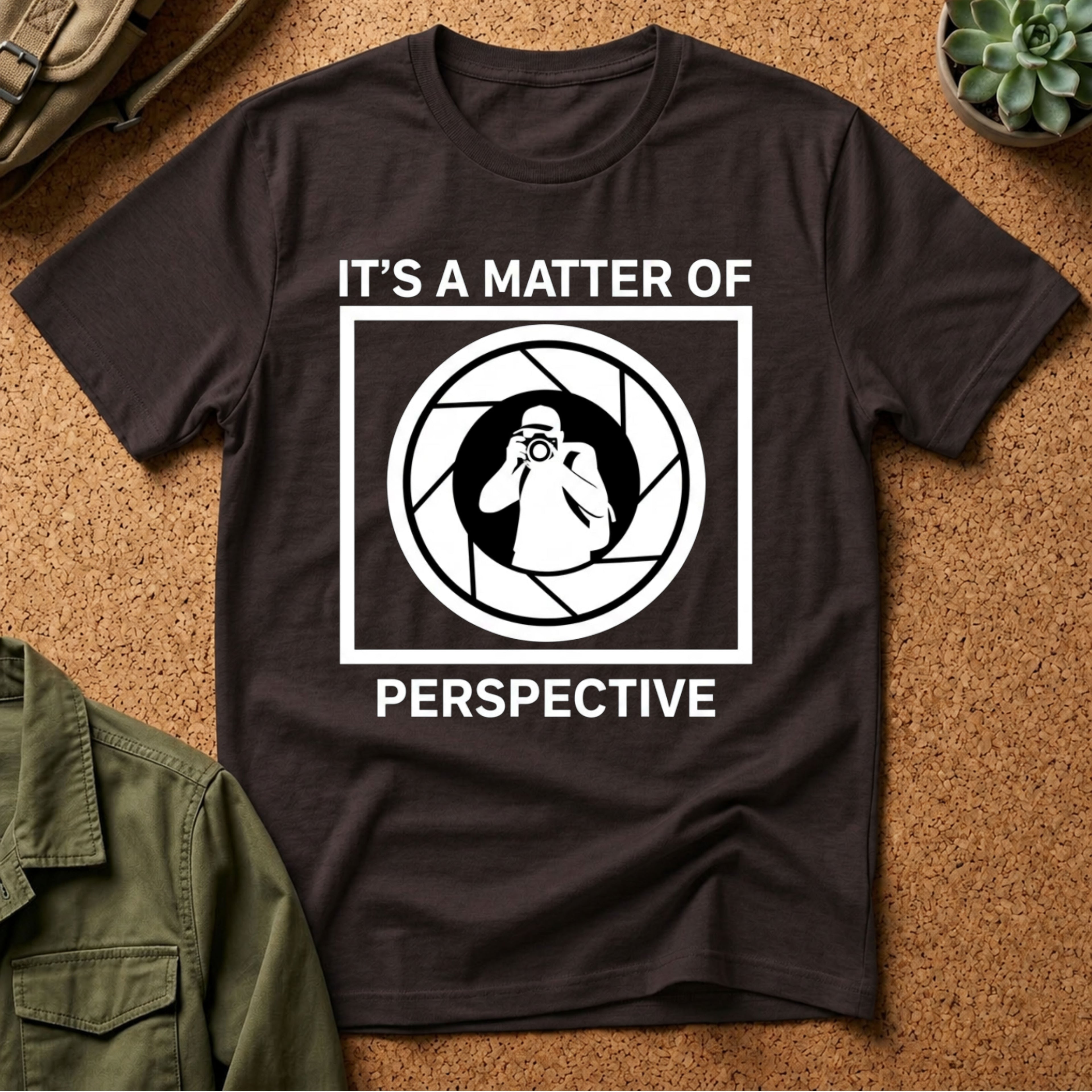 It's a Matter of Perspective T-Shirt
