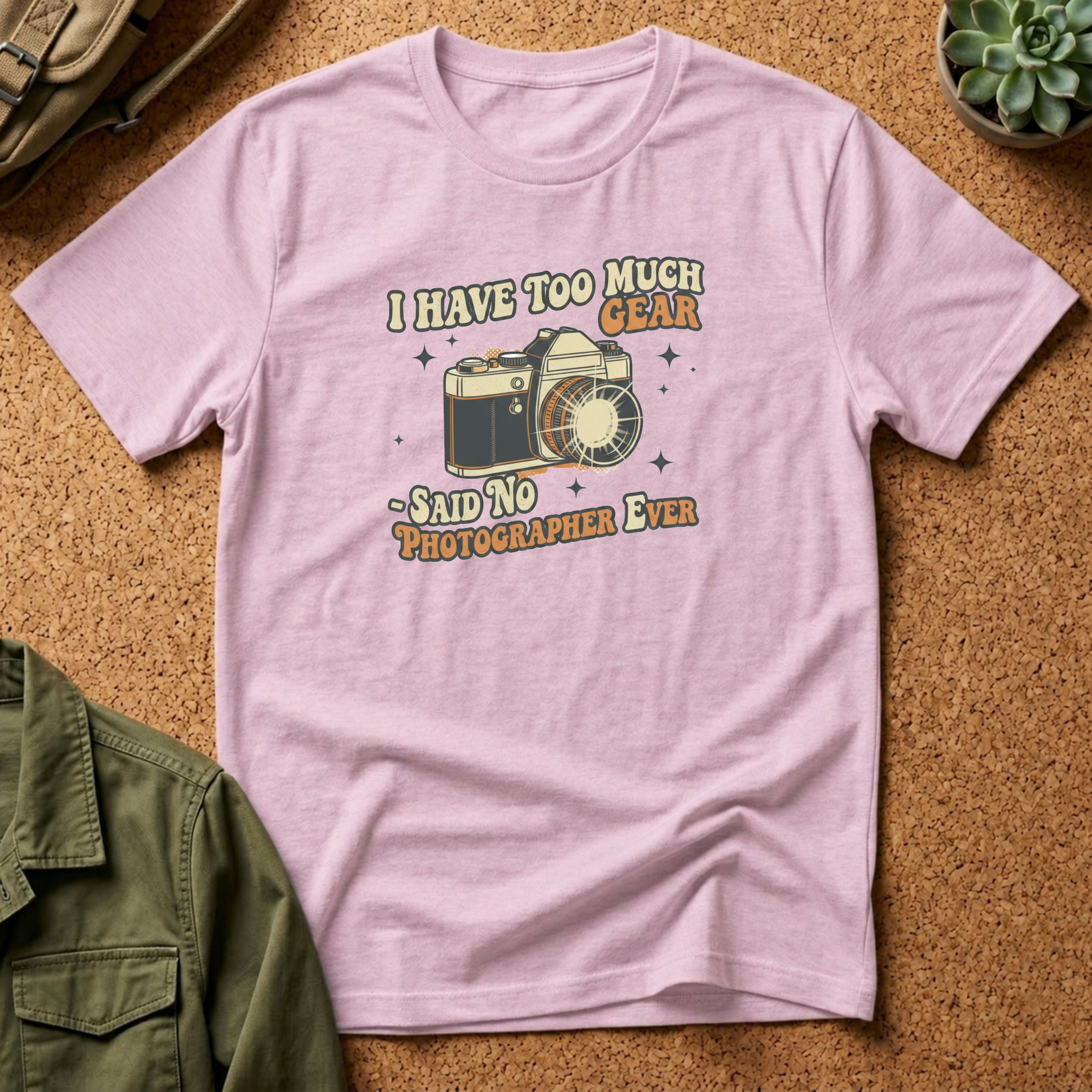 I Have Too Much Gear Said No Photographer Ever T-Shirt