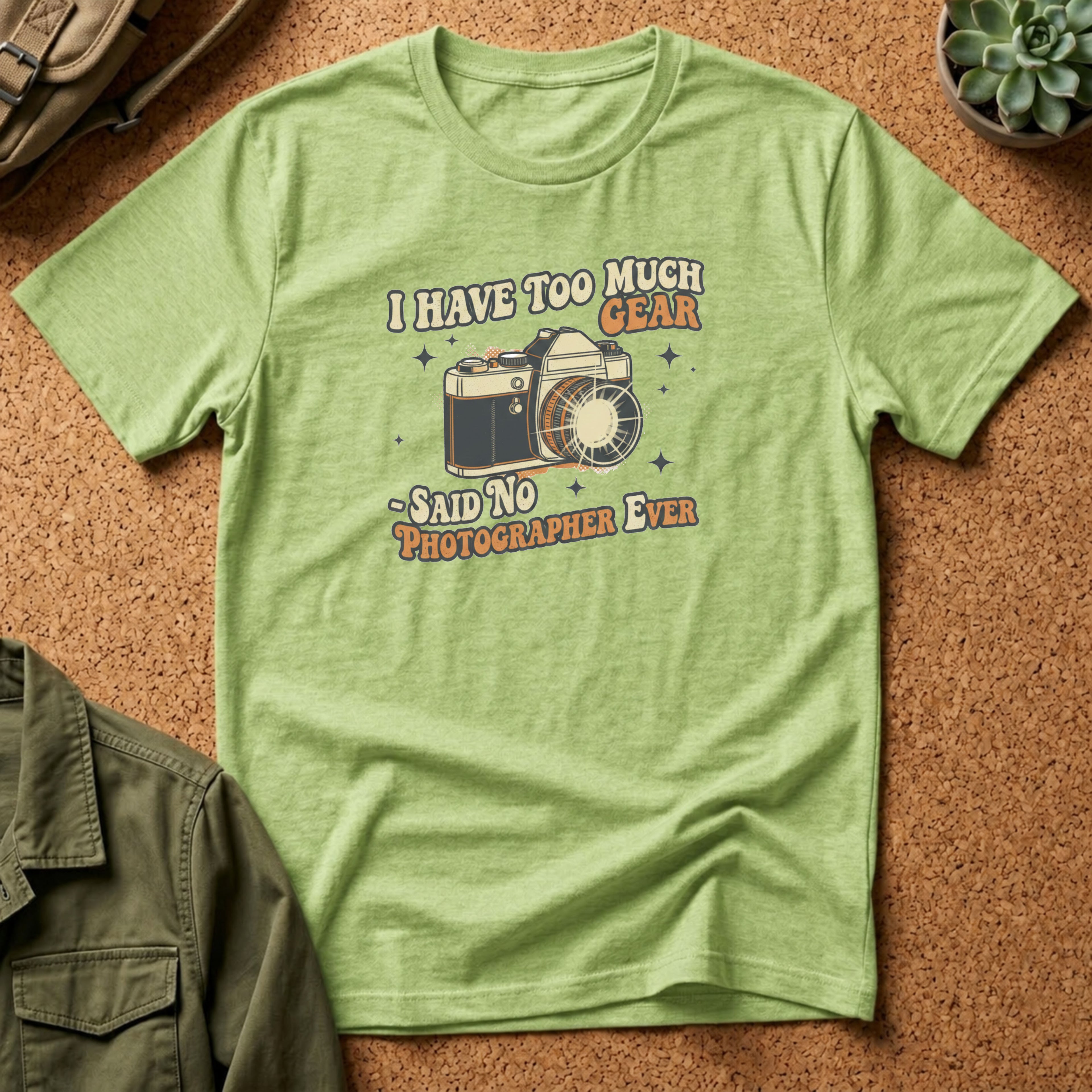 I Have Too Much Gear Said No Photographer Ever T-Shirt