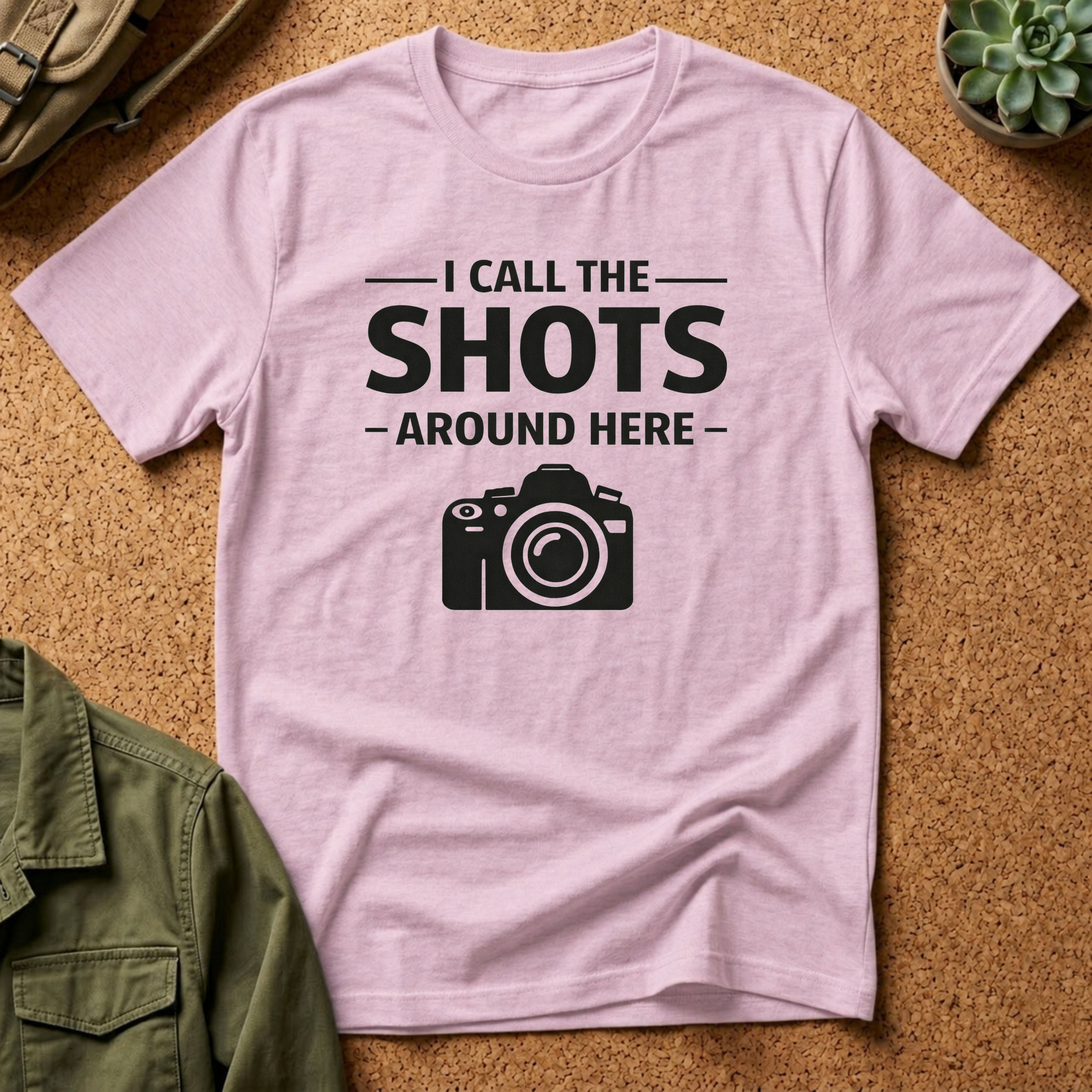 I Call The SHOTS Around Here T-Shirt
