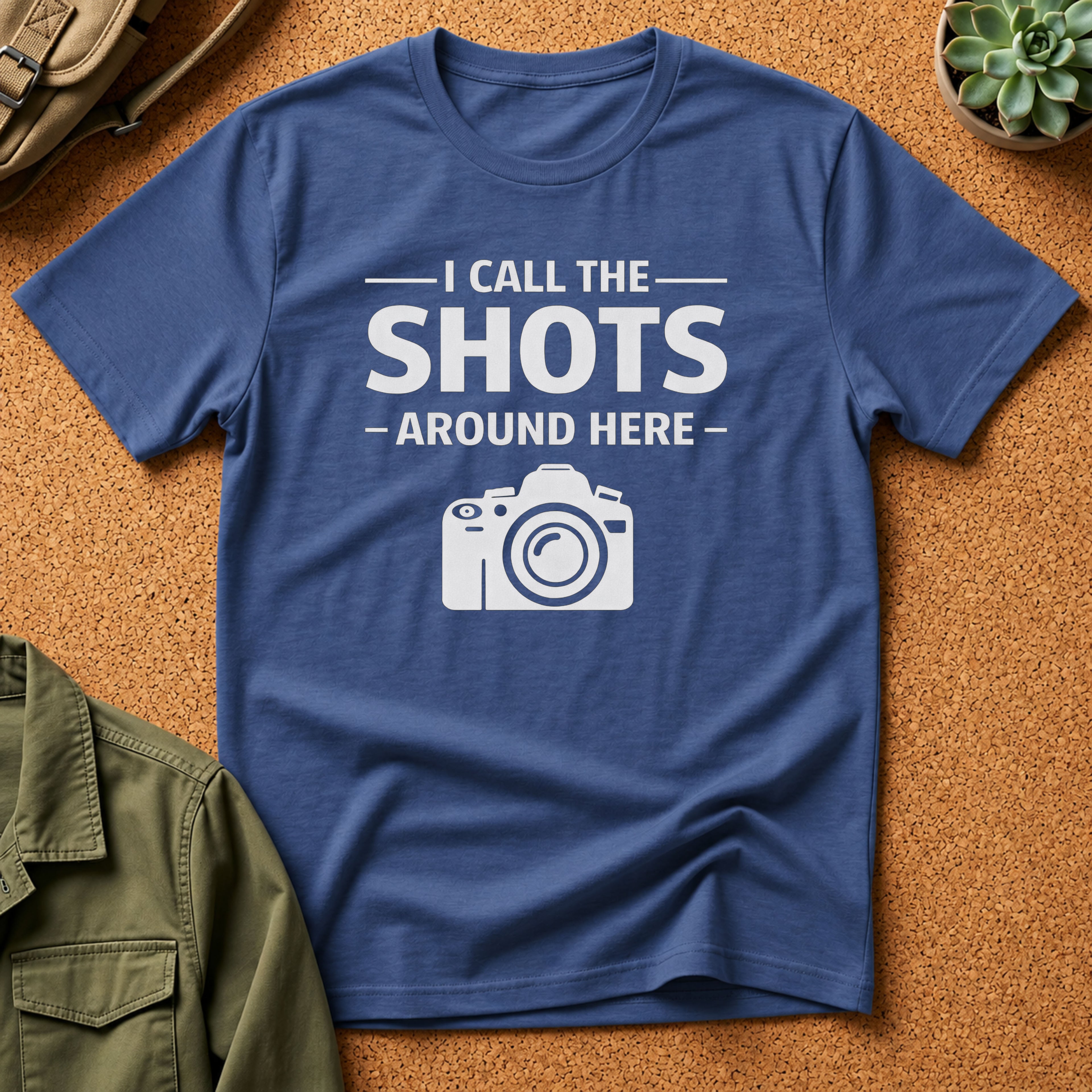 I Call The SHOTS Around Here T-Shirt