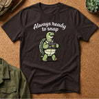 'Always Ready to Snap' Snapping Turtle Design T-Shirt