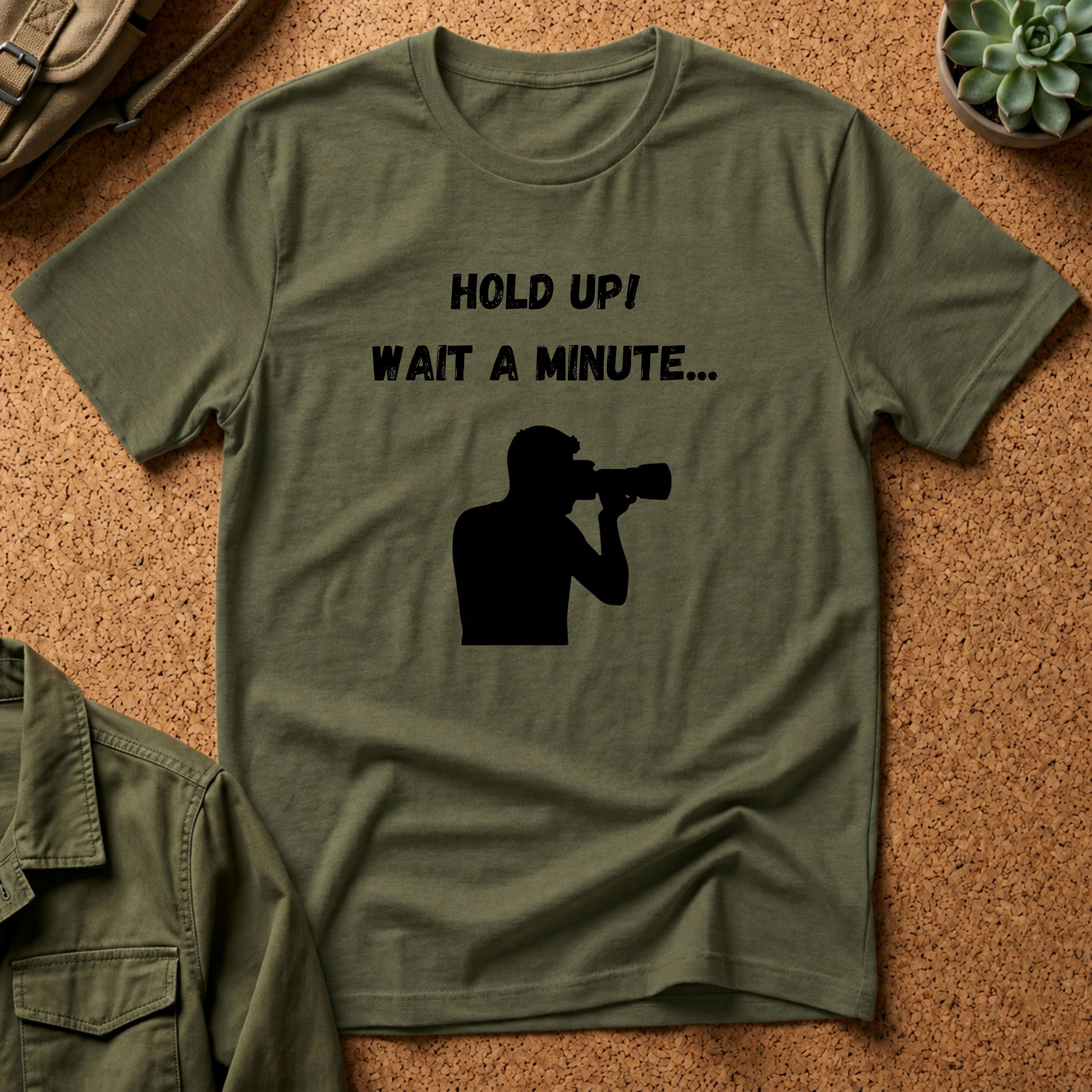 T-Shirt — "Hold Up! Wait A Minute..." Photographer Silhouette Tee