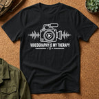Videography is my Therapy T-Shirt