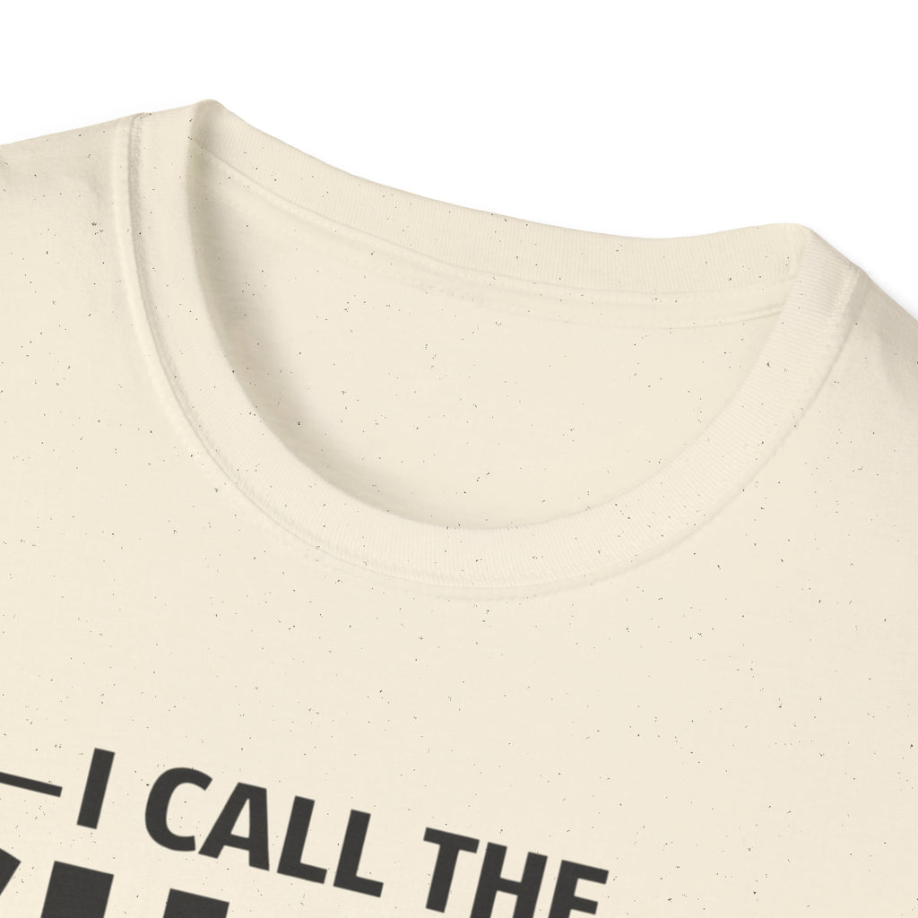 I Call The SHOTS Around Here T-Shirt