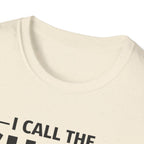 I Call The SHOTS Around Here T-Shirt
