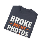Broke But My Photos Are Fire T-Shirt