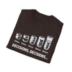 Decisions, Decisions T-shirt