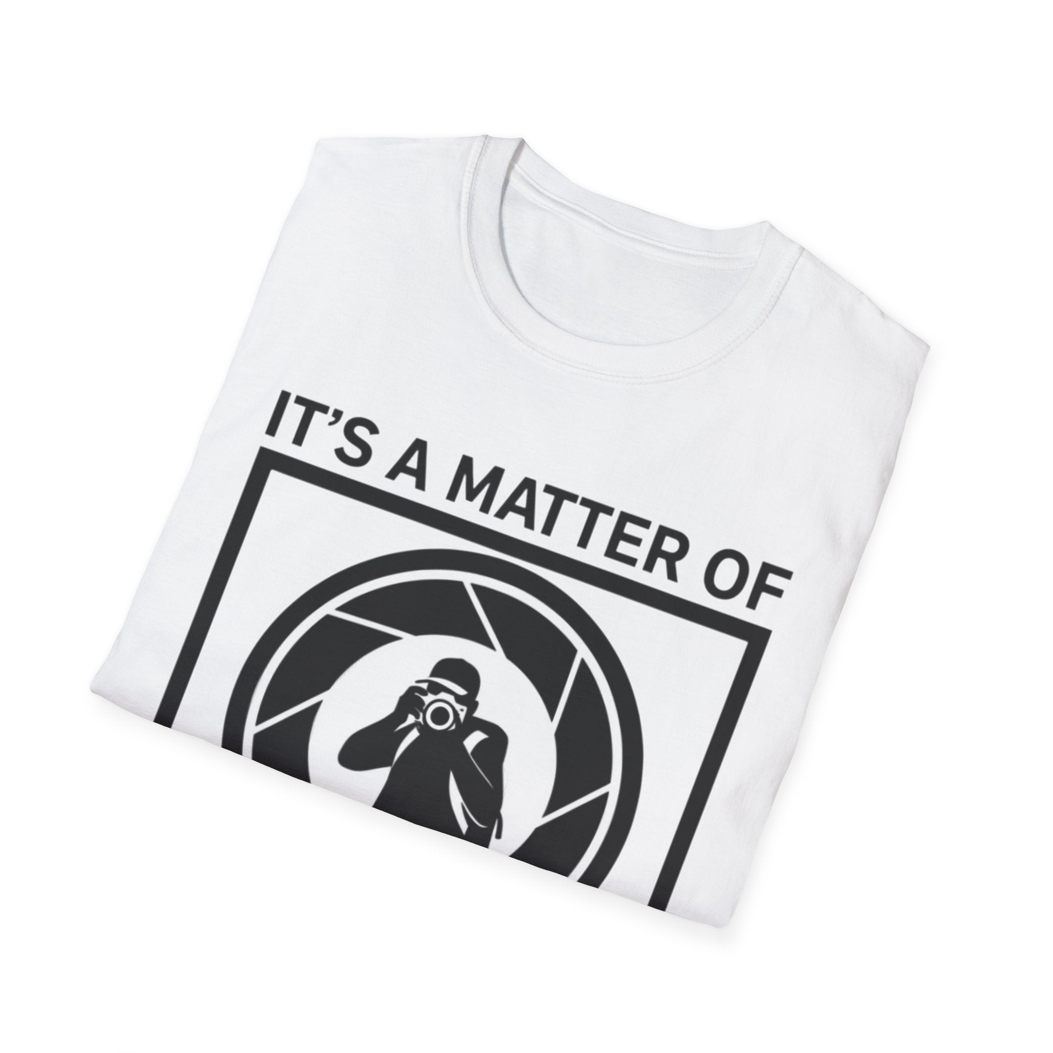 It's a Matter of Perspective T-Shirt