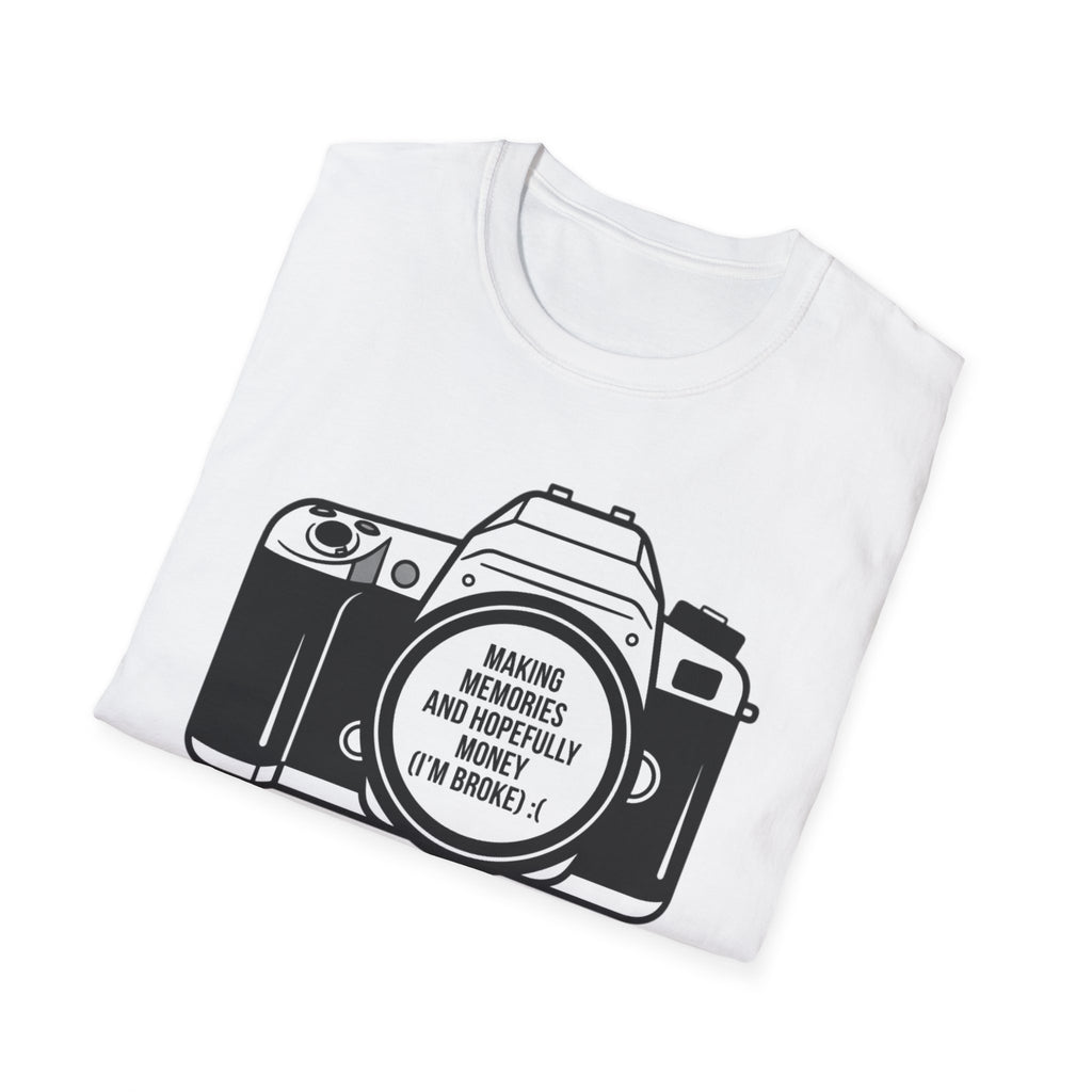 Making Memories And Hopefully Money (I'm broke) T-Shirt