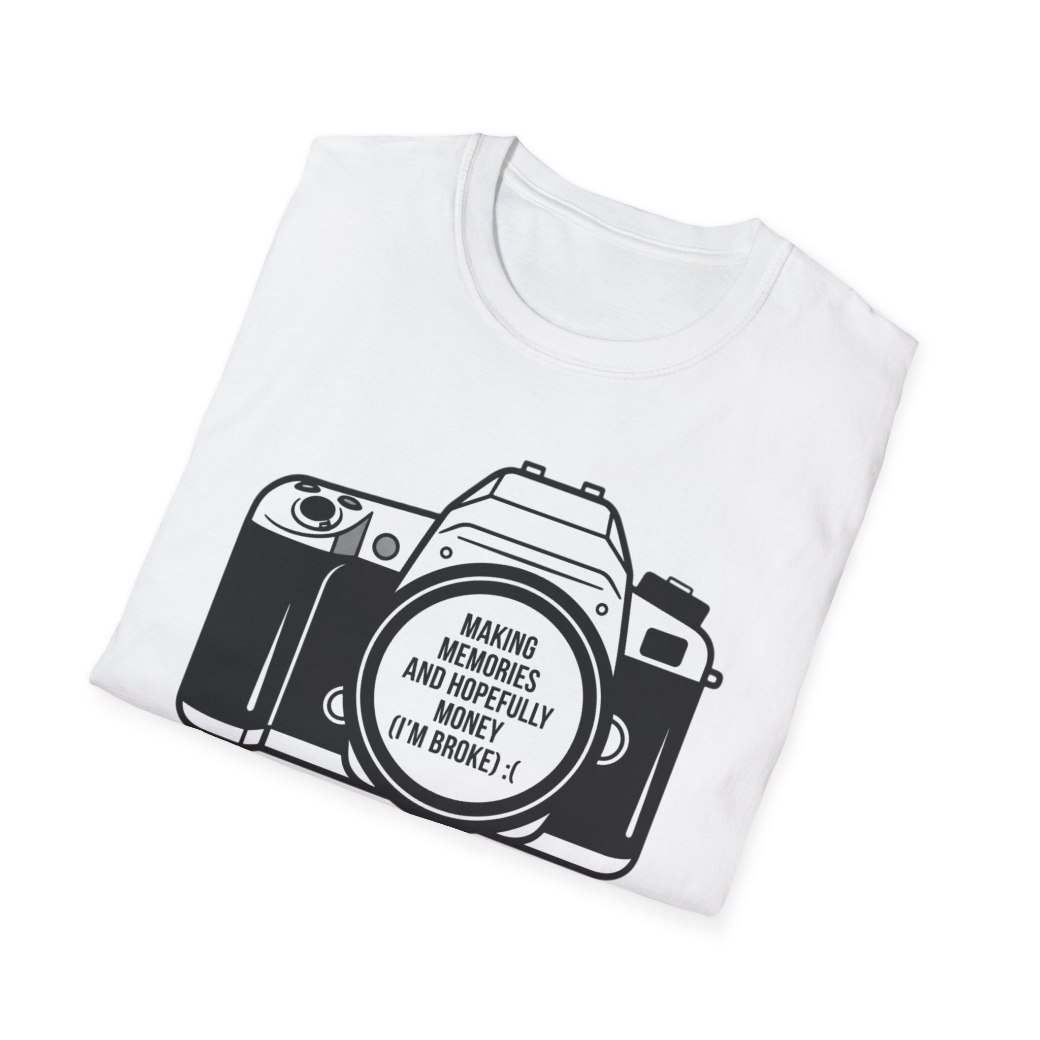 Making Memories And Hopefully Money (I'm broke) T-Shirt