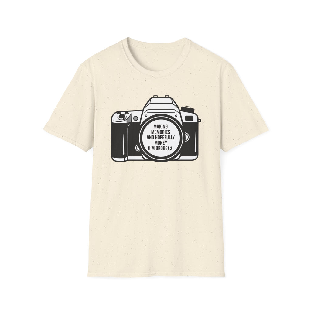 Making Memories And Hopefully Money (I'm broke) T-Shirt