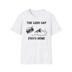 The Lens Cap Stays Home T-Shirt