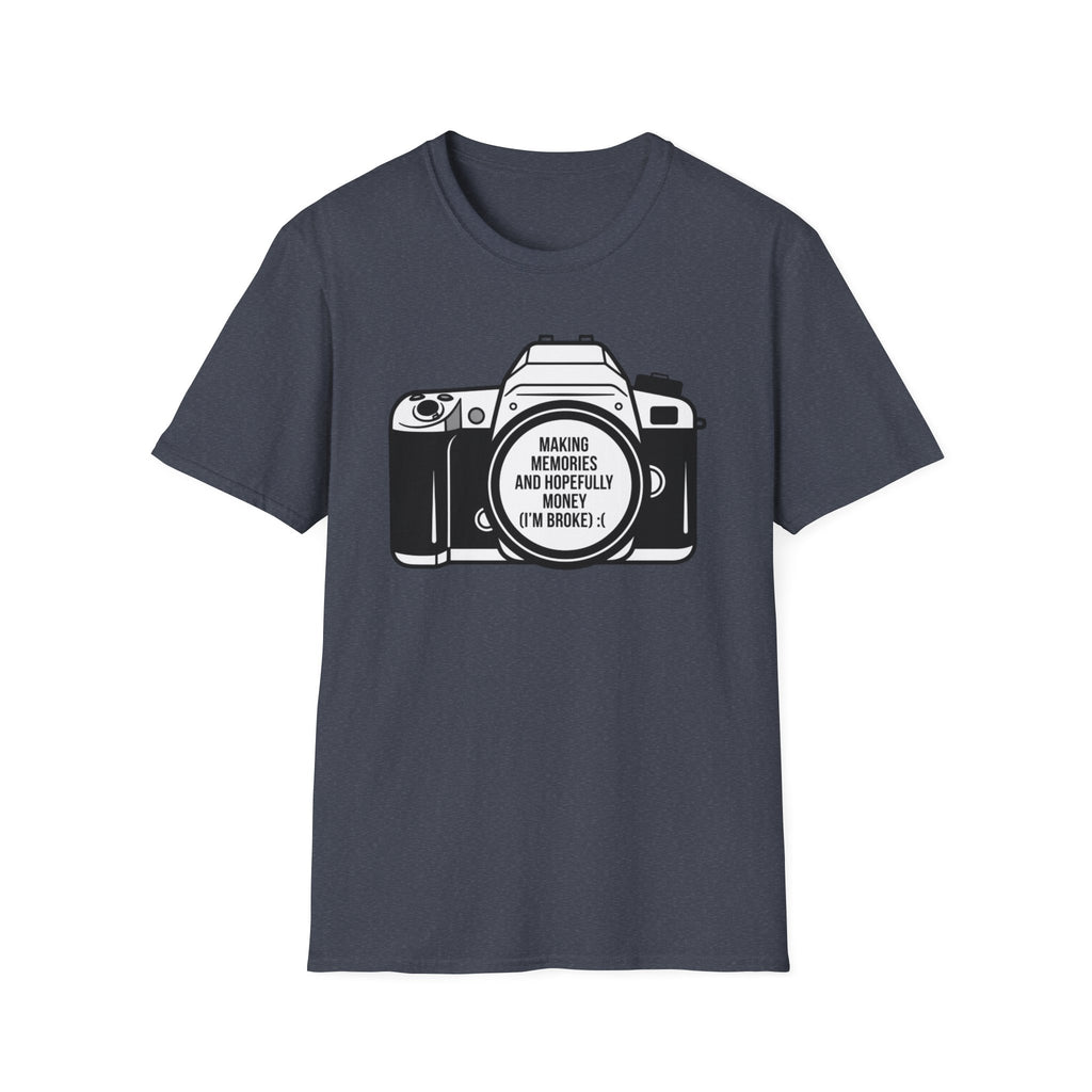 Making Memories And Hopefully Money (I'm broke) T-Shirt