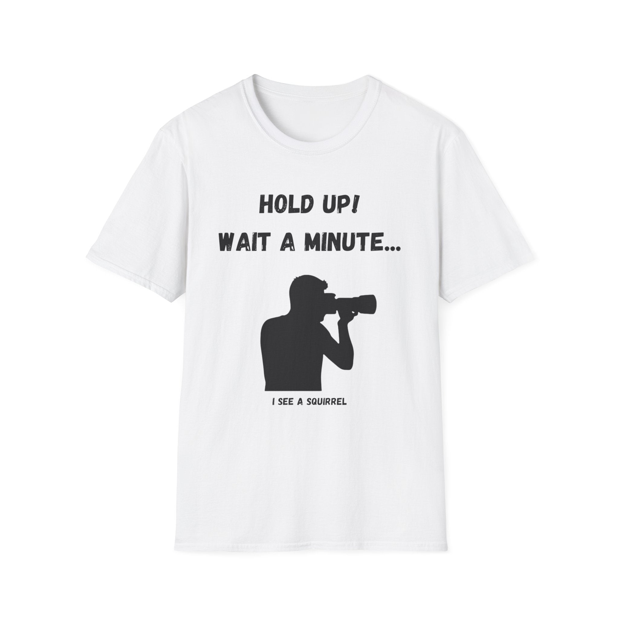 Hold Up Wait A Minute I See A Squirrel T-Shirt