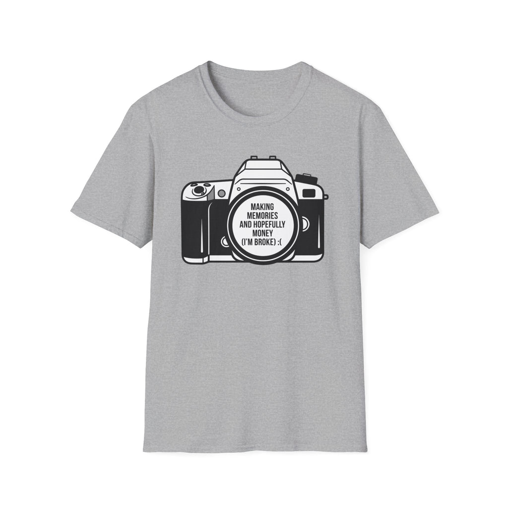 Making Memories And Hopefully Money (I'm broke) T-Shirt