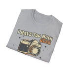 I Have Too Much Gear Said No Photographer Ever T-Shirt