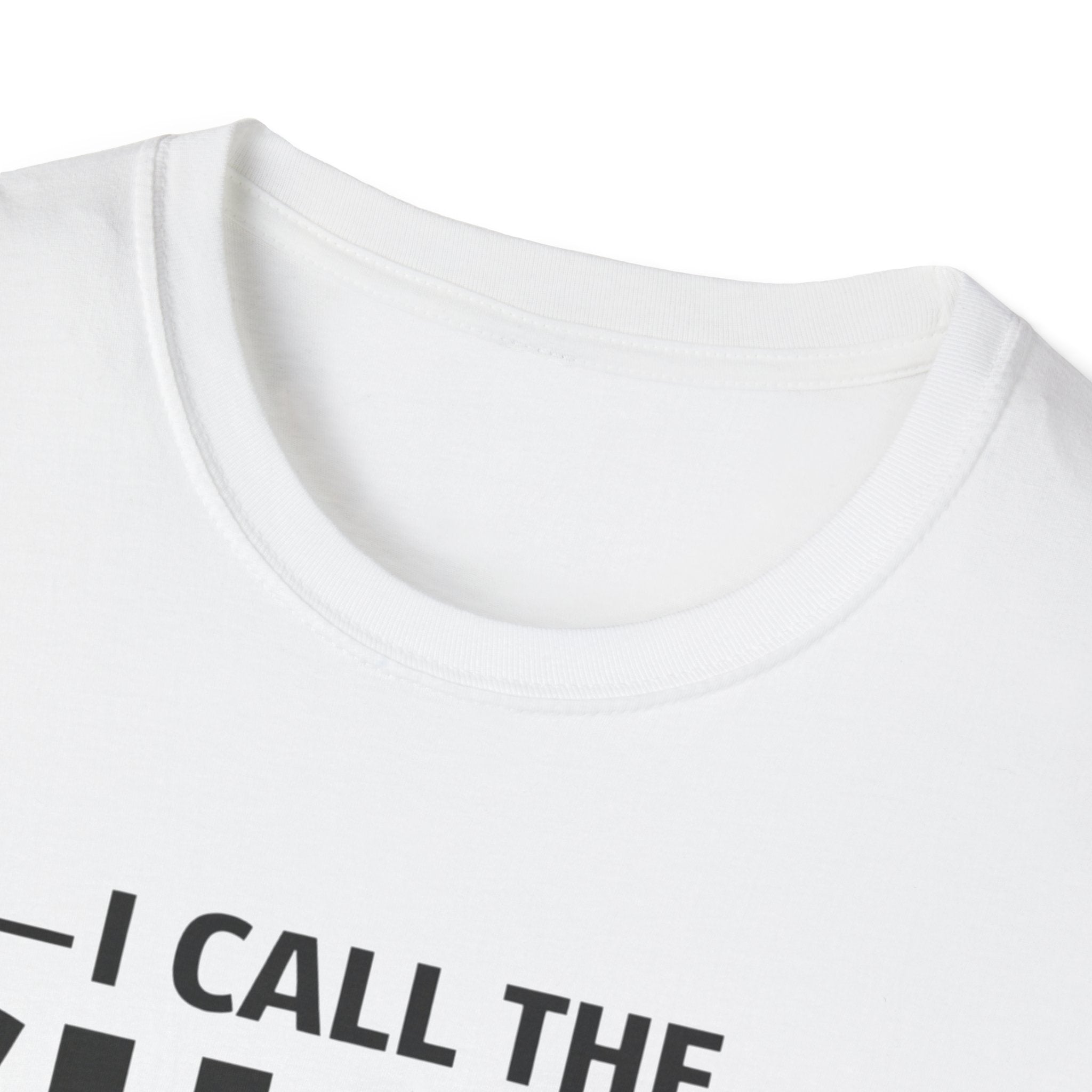 I Call The SHOTS Around Here T-Shirt