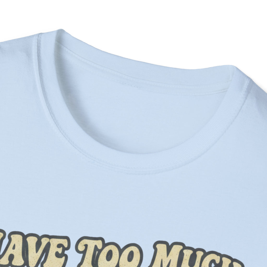 I Have Too Much Gear Said No Photographer Ever T-Shirt