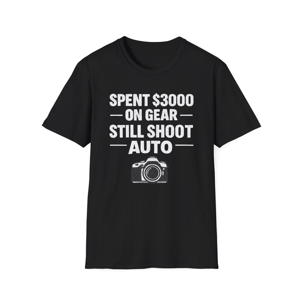 Spent 3000 on Gear Still Shoot Auto T-Shirt