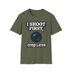I Shoot First Crop Later T-Shirt