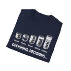 Decisions, Decisions T-shirt