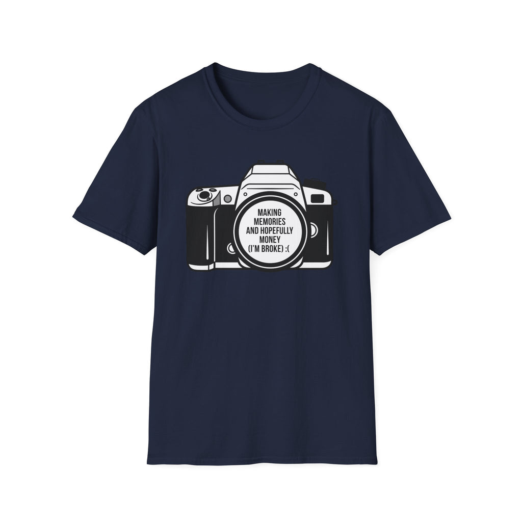 Making Memories And Hopefully Money (I'm broke) T-Shirt
