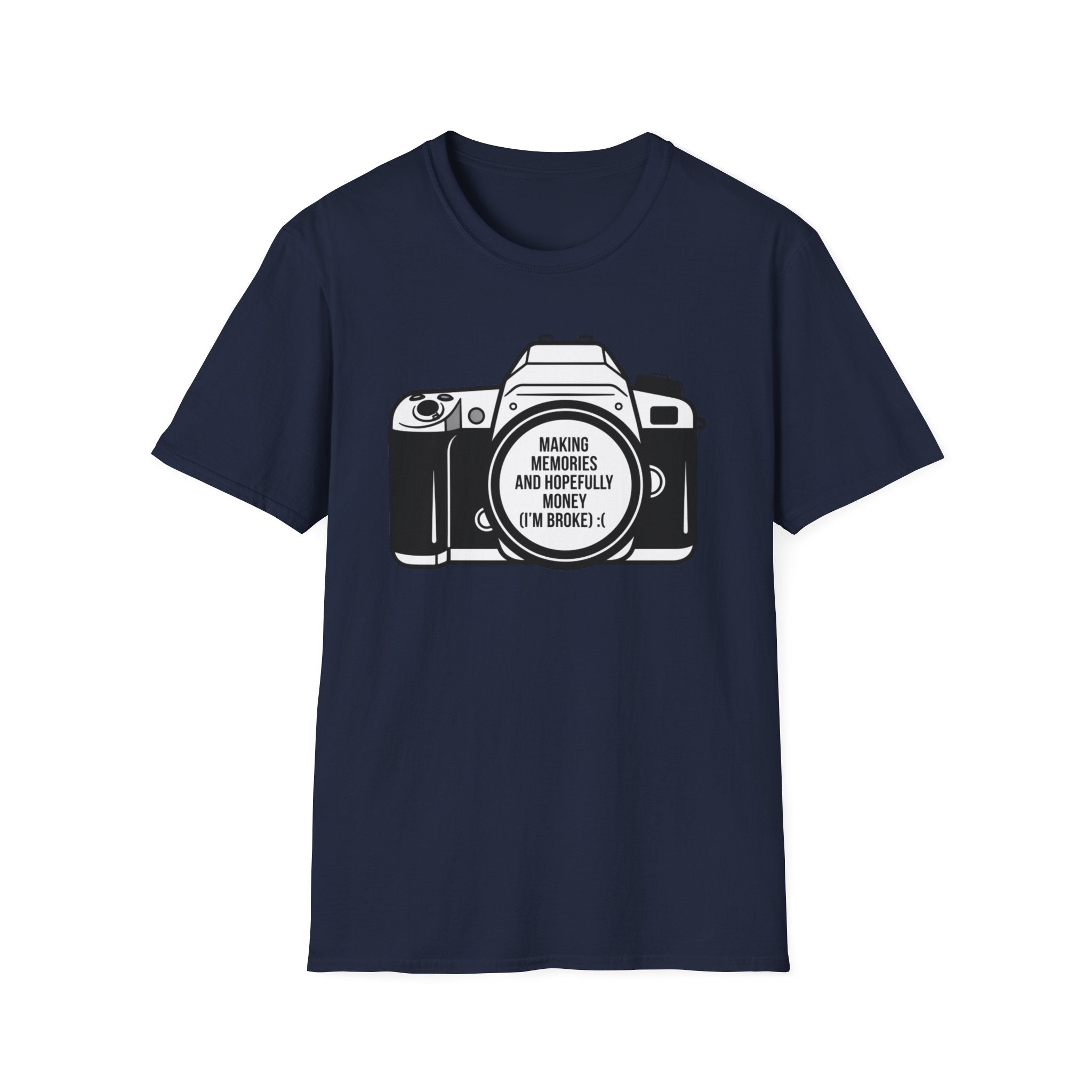 Making Memories And Hopefully Money (I'm broke) T-Shirt