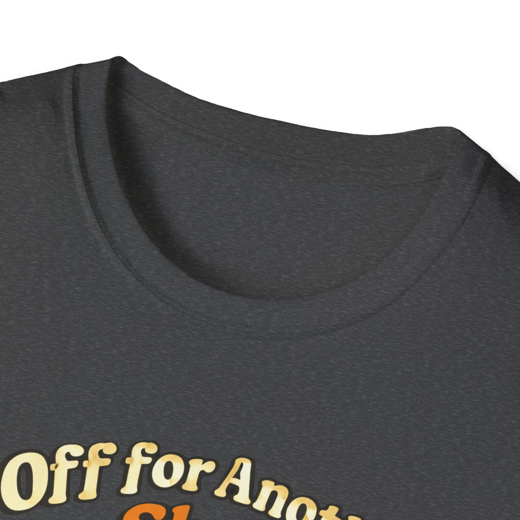 Off for Another Shot T-Shirt